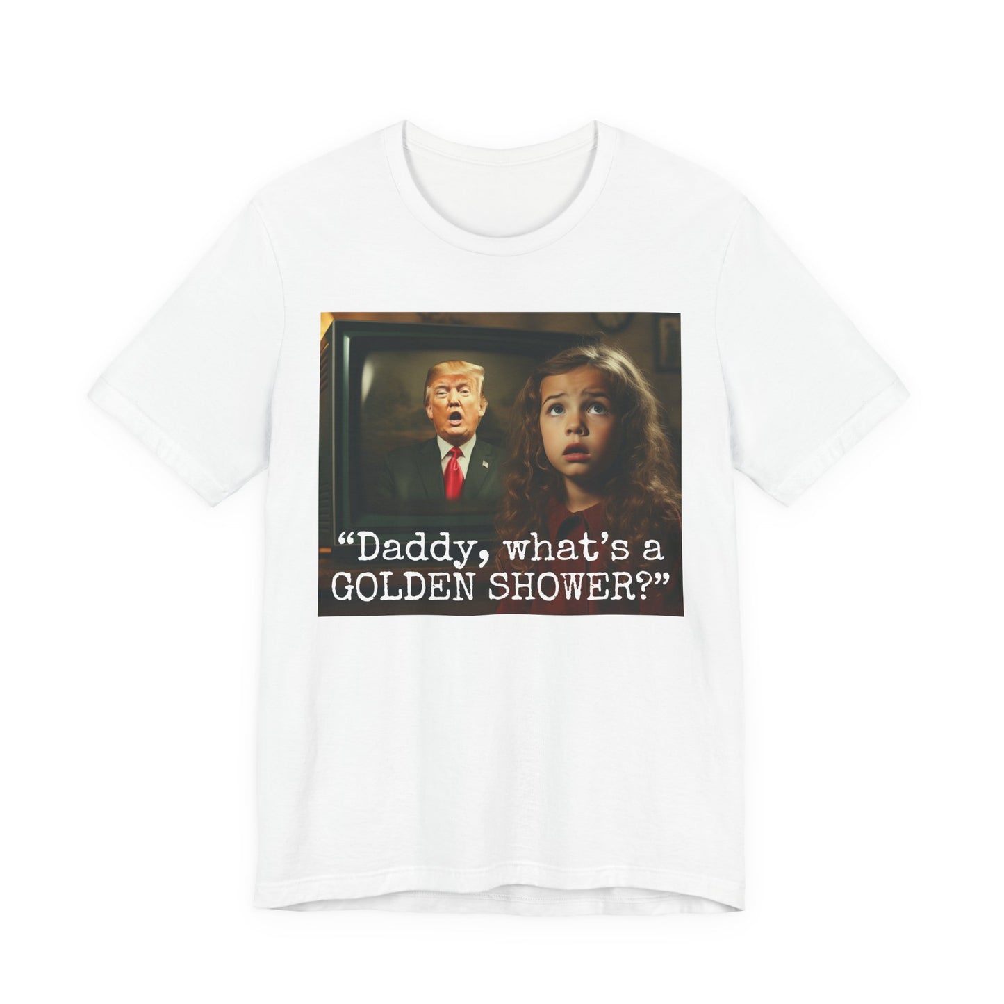 Anti-Trump Political Statement Tee, Unisex Jersey Short Sleeve Tee for Activism, Protest Shirt, Vote Responsibly, Gift for Advocates, Unisex, White and Black (daddy)